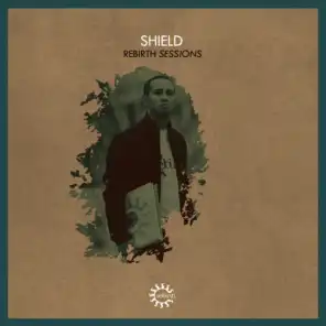 Rebirth Sessions - Shield