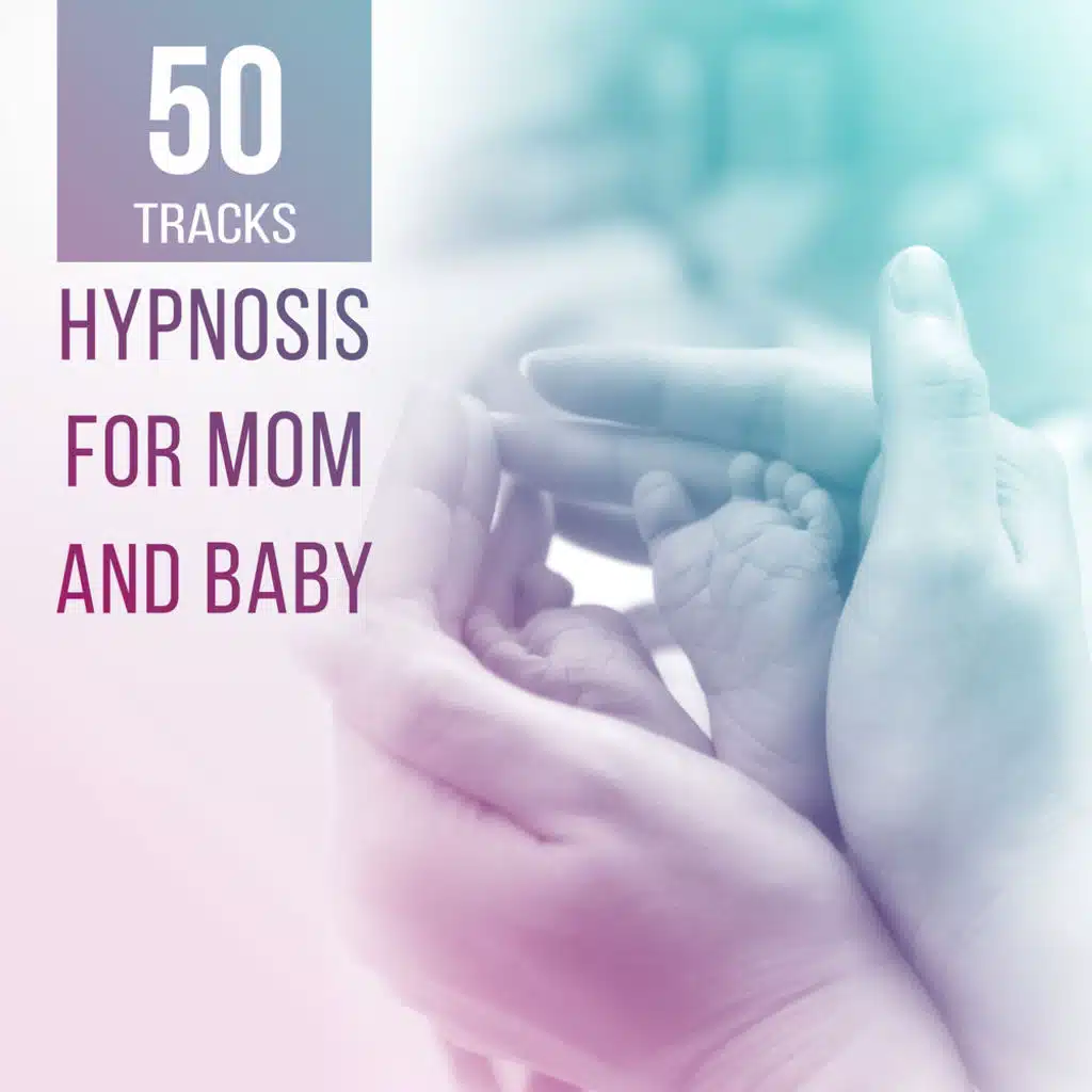 50 Tracks: Hypnosis for Mom and Baby