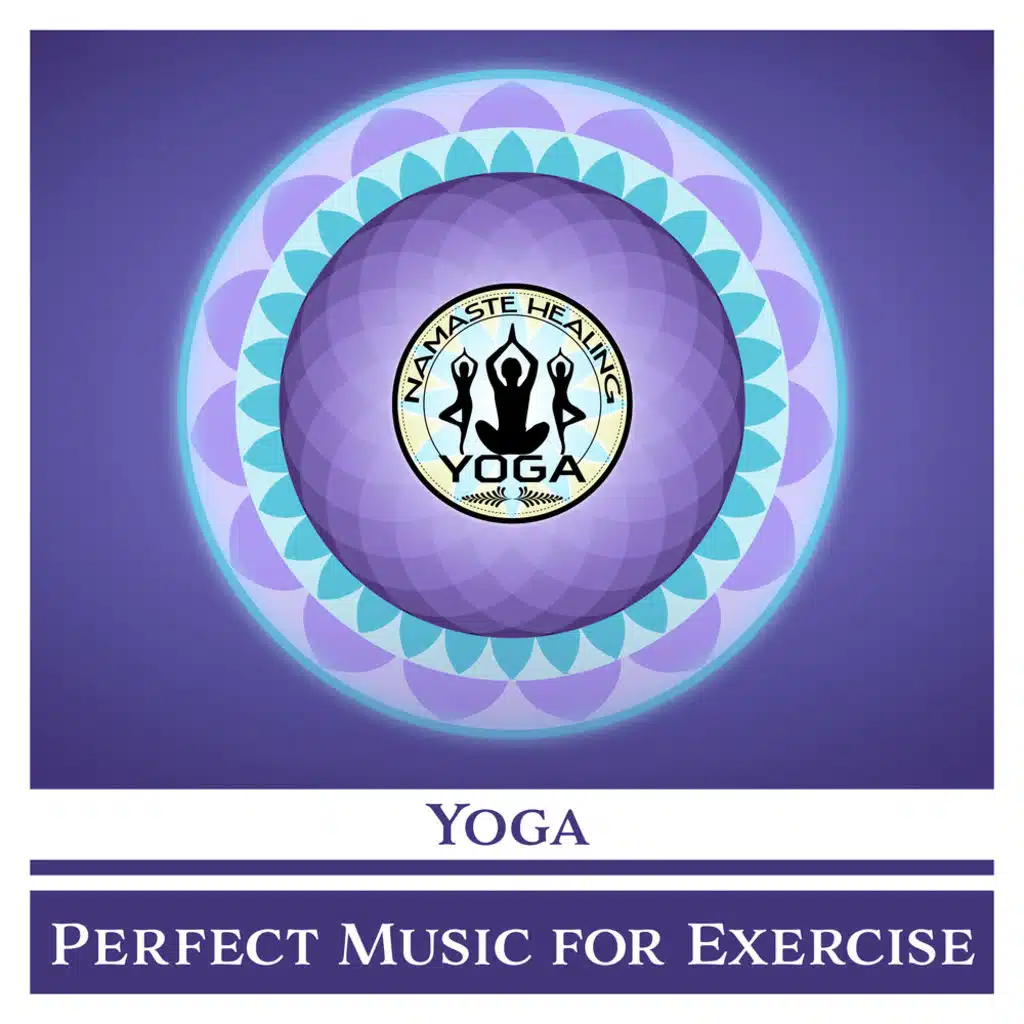 Yoga: Perfect Music for Exercise – Relaxing Sounds for Meditation, Spirit Harmony, Inner Calm, Mindfulness, Healing Soul
