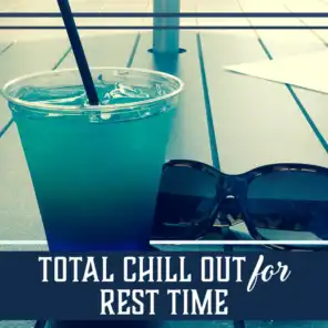 Total Chill Out for Rest Time