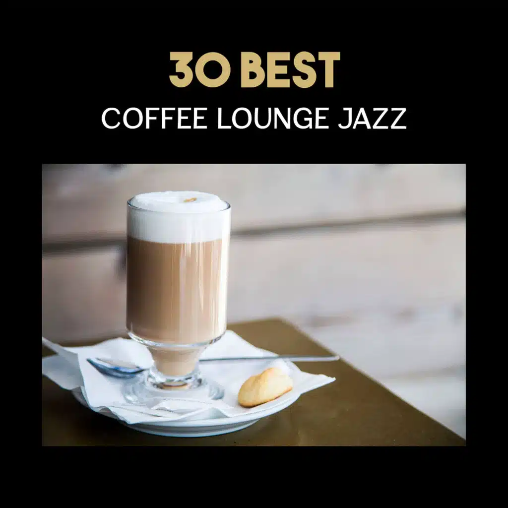 30 Best Coffee Lounge Jazz – Piano Bar Music, Essential Chillout Music, Piano and Accordion Duet, Deep Relaxation