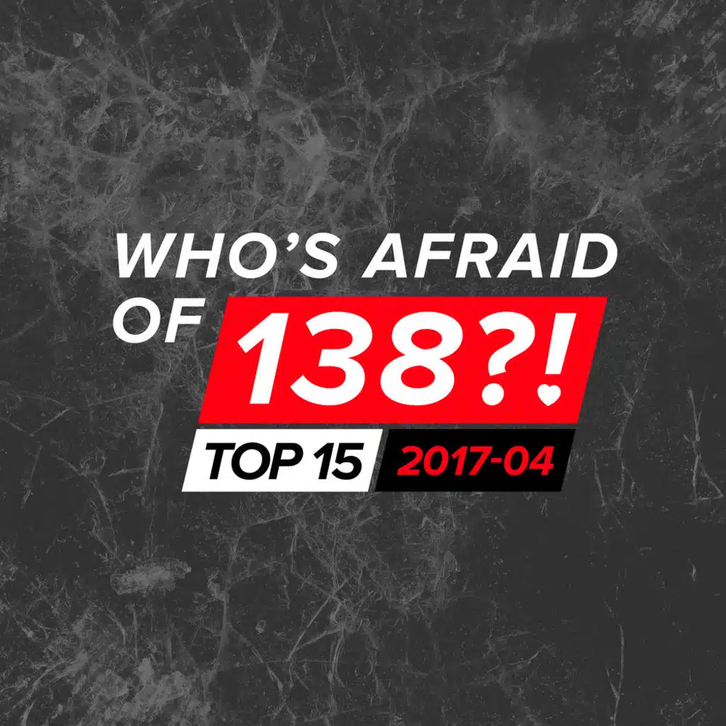 Who's Afraid Of 138?! Top 15 - 2017-04