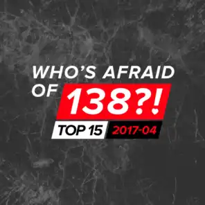 Who's Afraid Of 138?! Top 15 - 2017-04