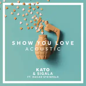 Show You Love (Acoustic) [feat. Hailee Steinfeld]