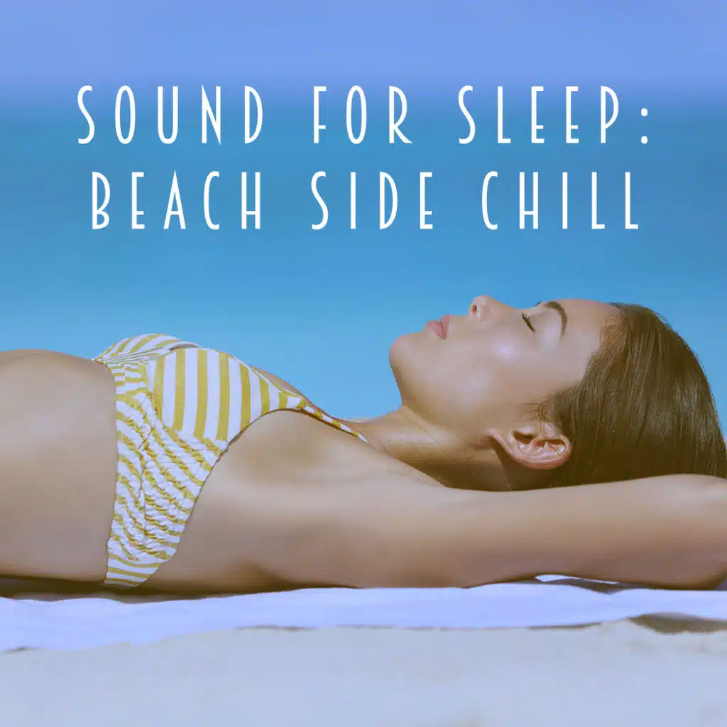 Sound for Sleep: Beach Side Chill