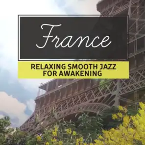 France: Relaxing Smooth Jazz for Awakening