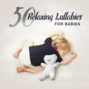 50 Relaxing Lullabies for Babies: Newborn Deep Sleep, Relaxing Music, Piano & Nature Sounds, Calm Down Kids Therapy,  Nursery Rhymes to Help Baby Sleep