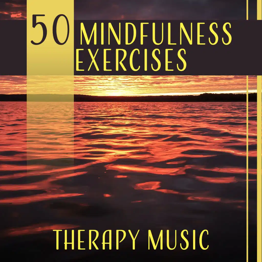 50 Mindfulness Exercises: Therapy Music – Nature Sounds for Inner Peace, Yoga, Meditation, Silent Mind, Calm Soul