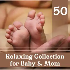 50 Relaxing Collection for Baby & Mom – Gentle Pure Nature, Nice Time, Soothe the Soul, Bath & Sleep, Total Rest