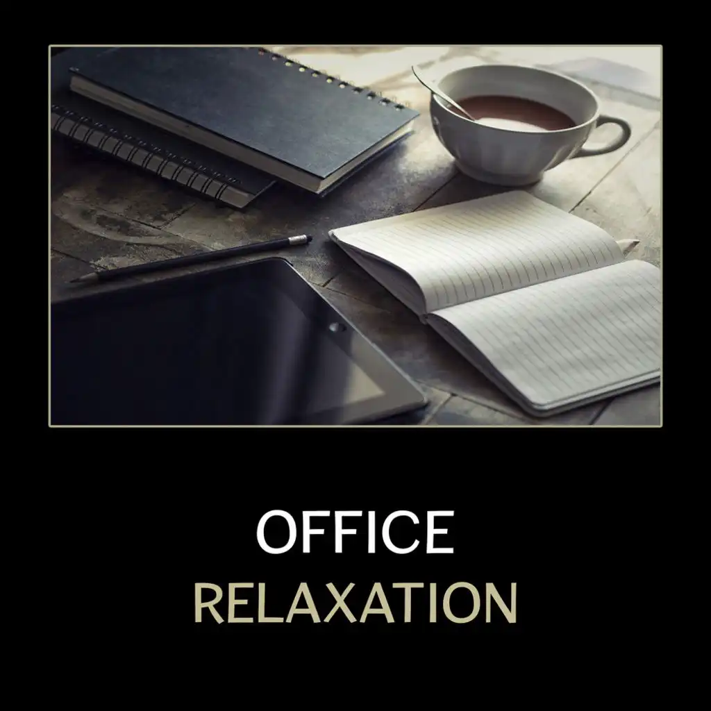 Office Relaxation – Relaxing Music for Stress Relief, Take a Break, Study Music, Calm Down, Restful Nap, Improve Concentration, Confidence Boost, Soothing New Age & Sounds of Nature