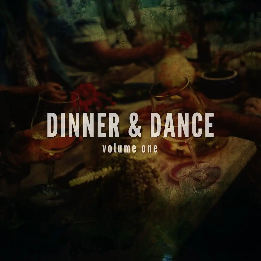 Dinner & Dance, Vol. 1 (Sunny Deep House Tunes)