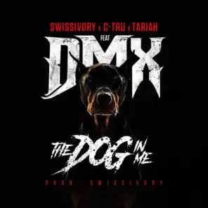 Dog in Me (feat. DMX, C-Tru & Tariah)