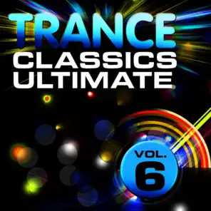 Trance Classics Ultimate, Vol. 6 (Back to the Future, Best of Club Anthems)