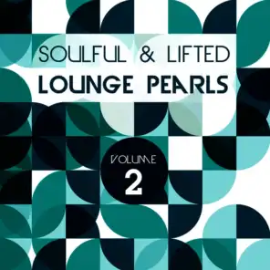Soulful and Lifted Lounge Pearls, Vol. 2 (A Great Collection of Groovy Lounge Traxx)