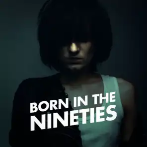 Born in the Nineties (Non Stop 90's Hits)