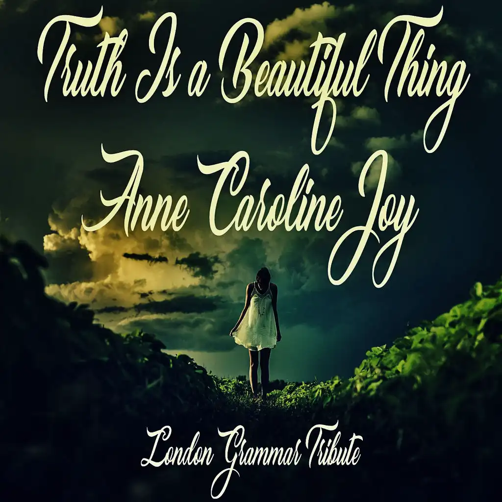 Truth Is a Beautiful Thing (London Grammar Tribute)