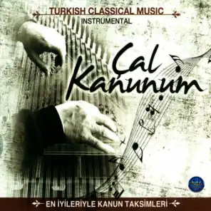 Çal Kanunum (Turkish Classical Music / Instrumetal)