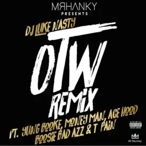 OTW (Remix) [ft. Yung Booke, Money Man, Ace Hood, Boosie Badazz & T-Pain]
