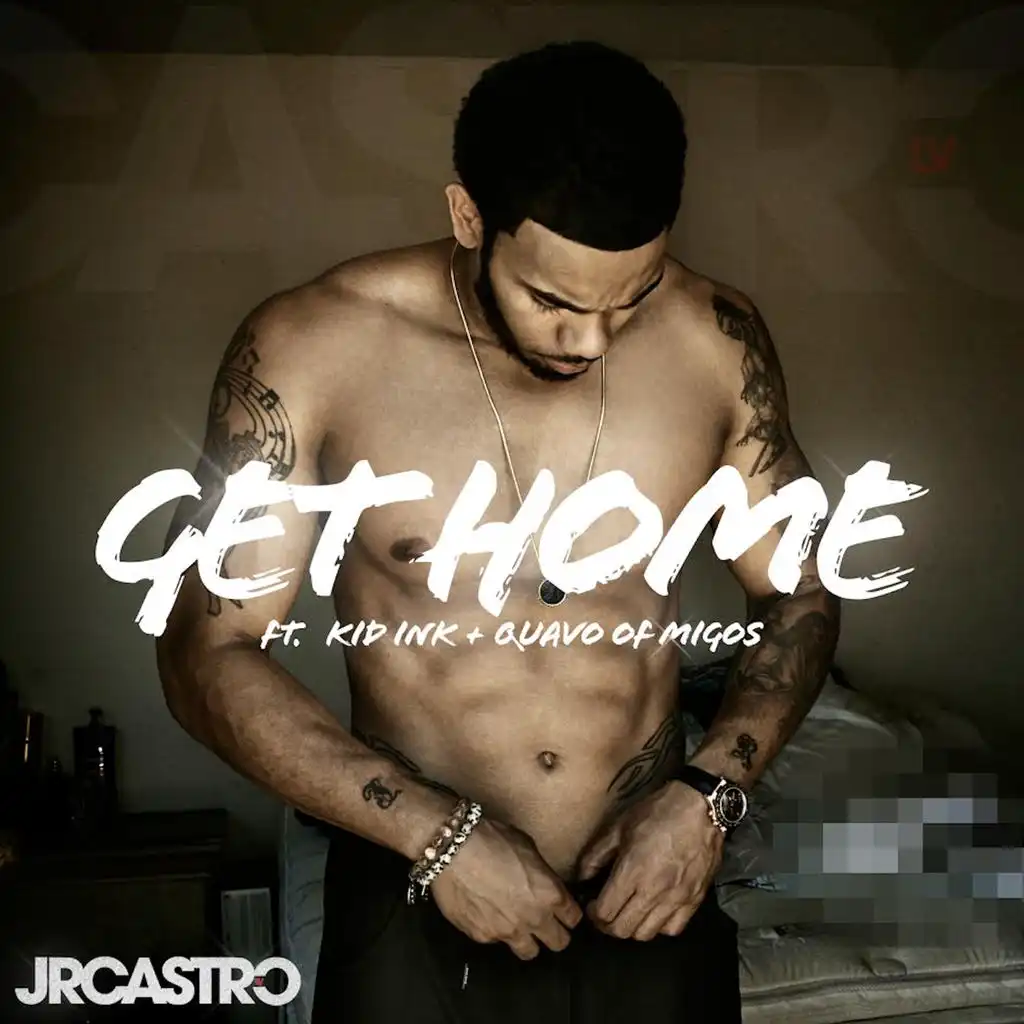 Get Home (Get Right) [ft. Kid Ink & Migos]