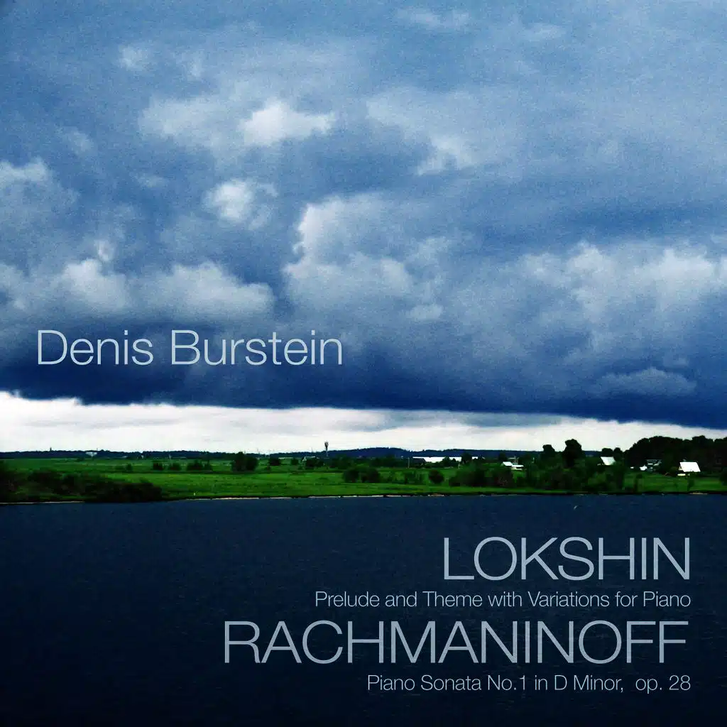 Rachmaninoff: Piano Sonata No.1 – Lokshin: Prelude and Theme with Variations for Piano