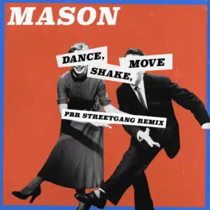 Dance, Shake, Move (PBR Streetgang Remix)