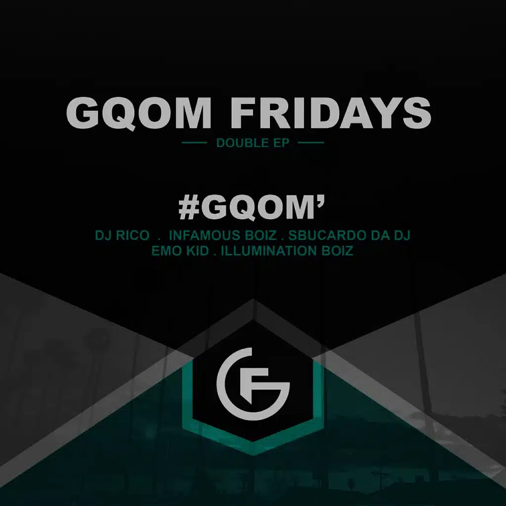 #GqomFridays Gqom Ep