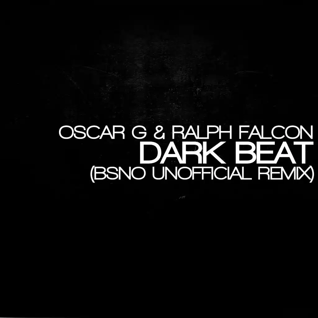 Dark Beat (BSNO Unofficial Remix)