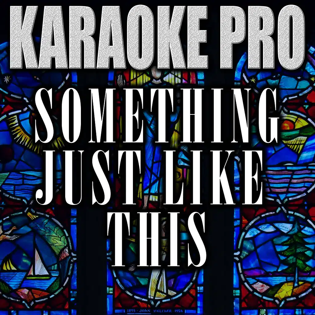 Something Just Like This (Originally Performed by The Chainsmokers & Coldplay) (Instrumental Version)