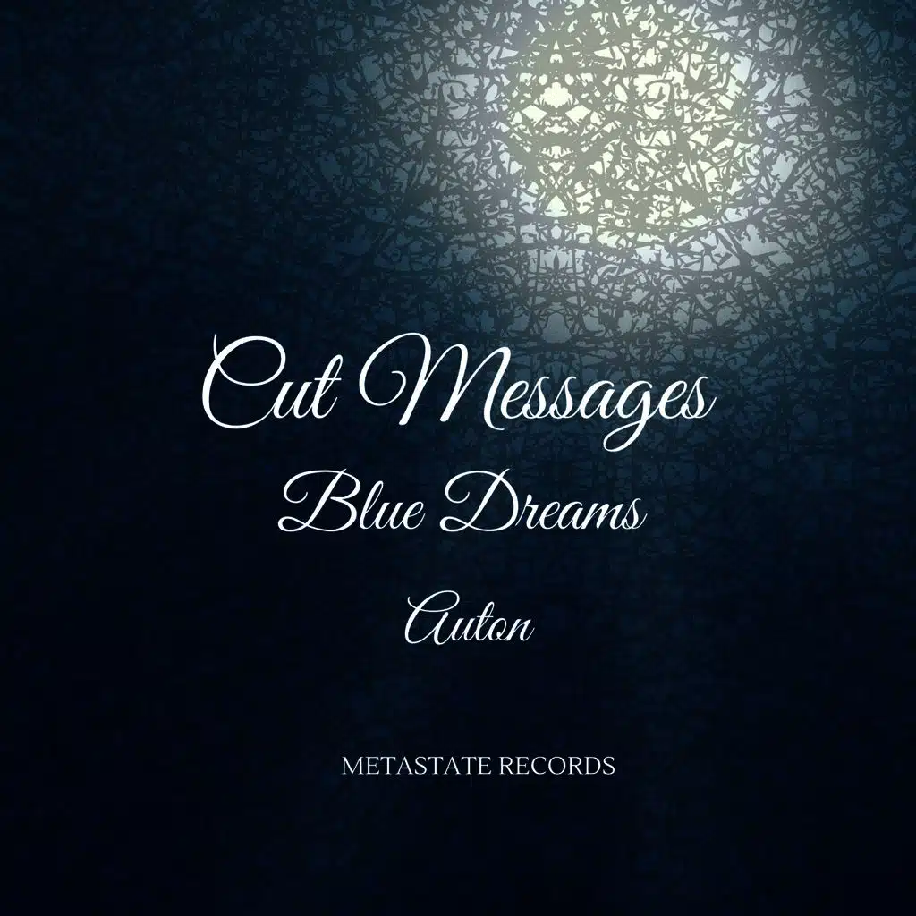 Cut Messages + Blue Dreams