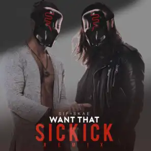 Want That (Sickick Remix)