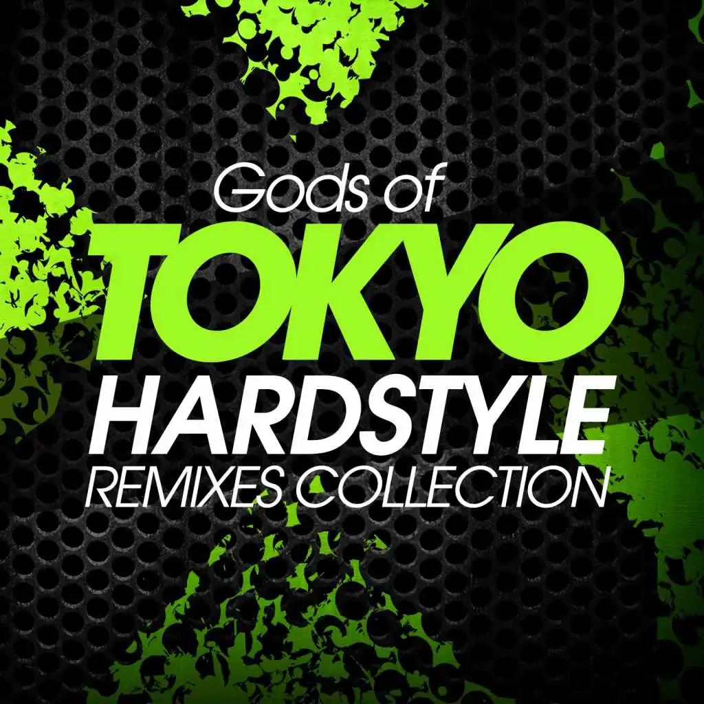 Gods of Tokyo Hardstyle Remixes Collection