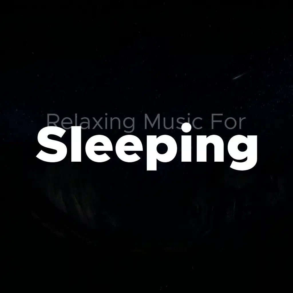 Relaxing Music For Sleeping