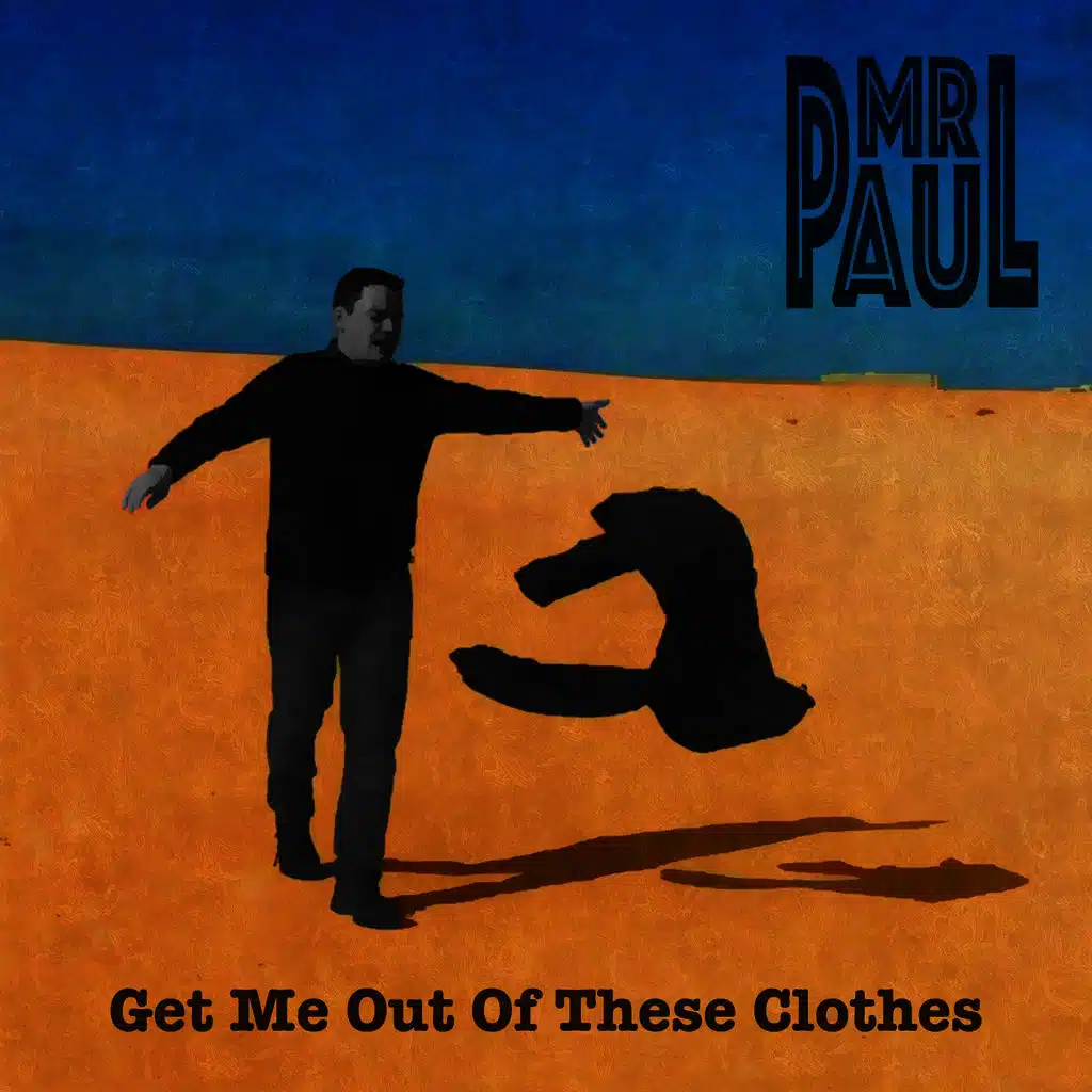 Get Me Out Of These Clothes