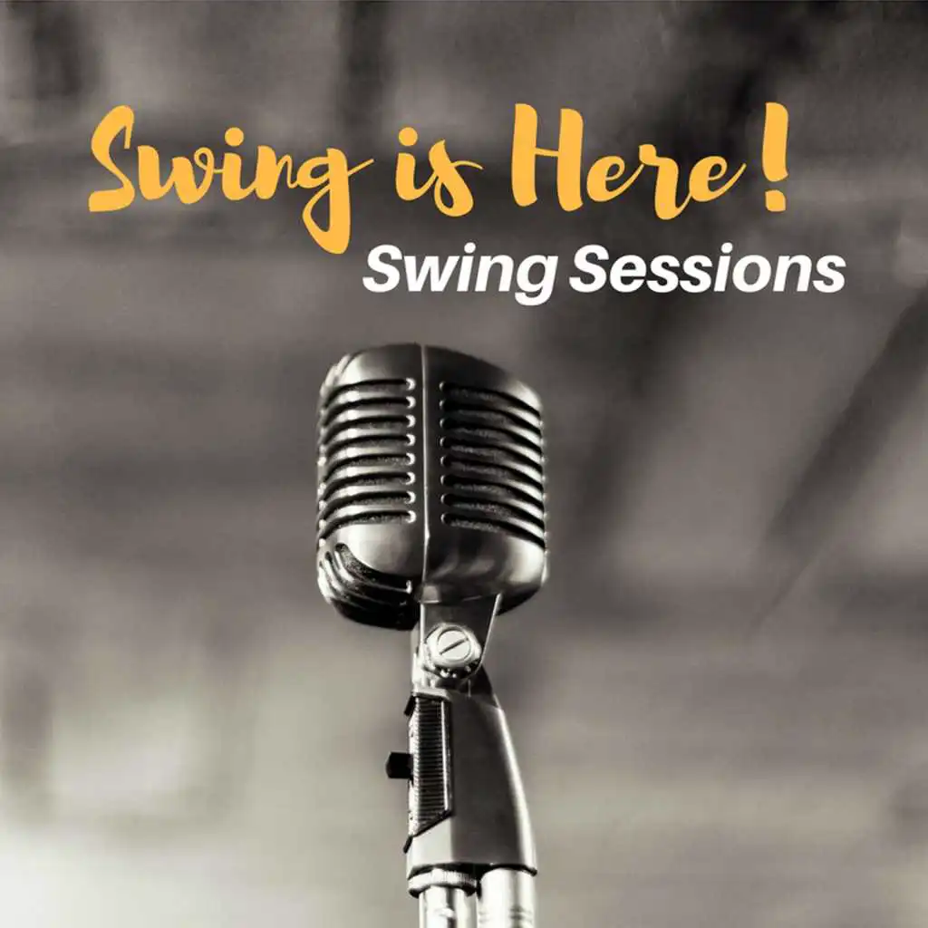 Swing Is Here! (Swing Sessions)