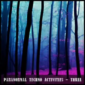Paranormal Techno Activities - THREE