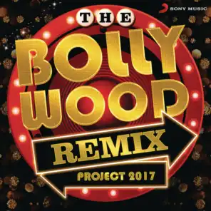 The Bollywood Remix Project 2017