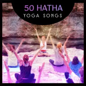 50 Hatha Yoga Songs – Meditation & Yoga Therapy, Yoga for Beginners, Relaxing & Soothing Sounds, Chakra Balancing & Healing, Anti