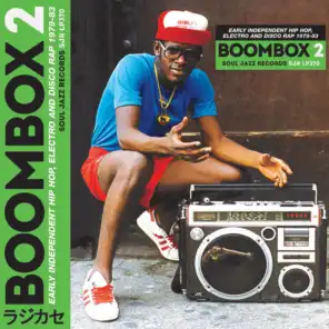 Soul Jazz Records Presents BOOMBOX 2: Early Independent Hip Hop, Electro and Disco Rap 1979-83