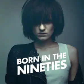 Born in the Nineties (Non Stop 90's Hits)