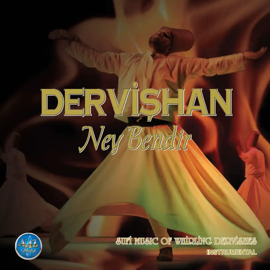 Dervişhan Ney Bendir (Sufi Music of Whirling Dervishes / Instrumental)