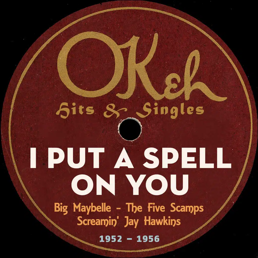 I Put A Spell On You (OKeh Records - Hits & Singles 1952 - 1956)