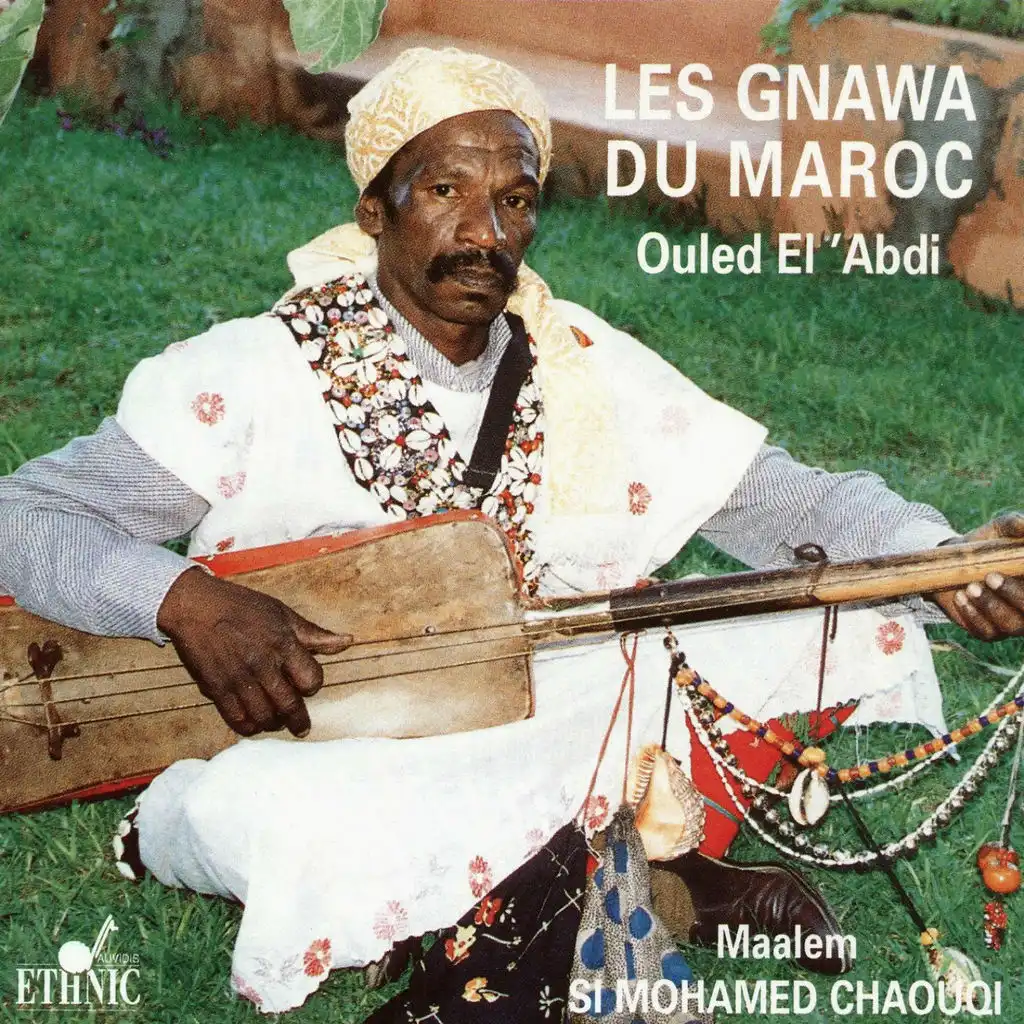 Les Gnawa du Maroc (Ouled El' Abdi)