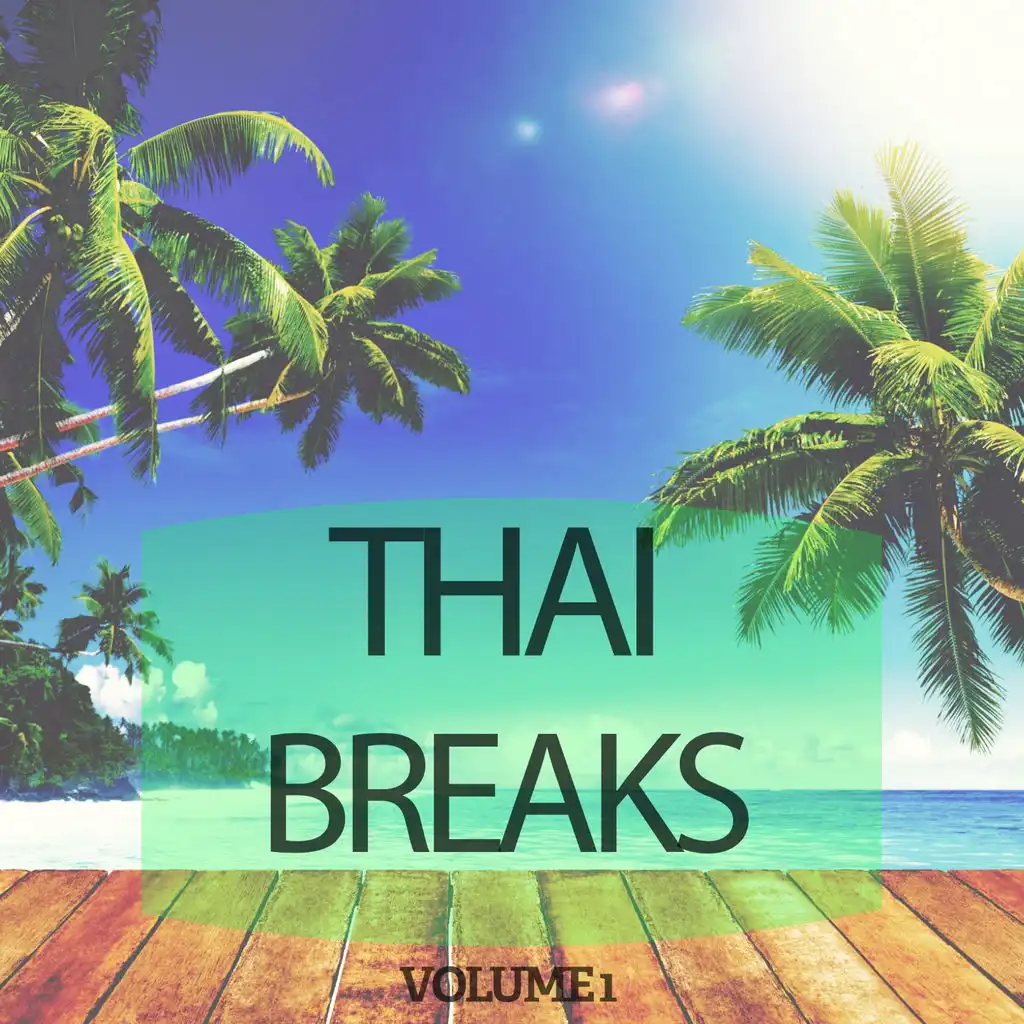 Thai Breaks, Vol. 1 (Selection Of Down Beat & Chill Out Tunes)