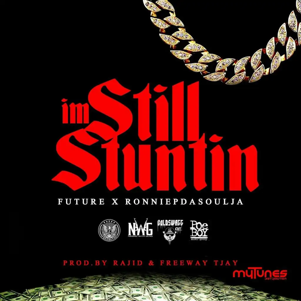 I'm Still Stuntin (Radio Version) [ft. RonniePdaSoulja]