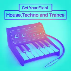 Get Your Fix of House, Techno and Trance