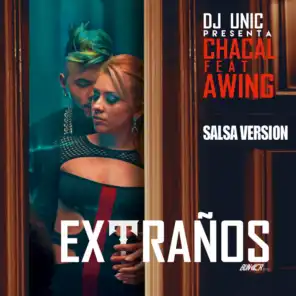 Extranos (DJ Unic Salsa Version)