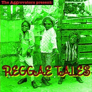 The Aggrovators Present: Reggae Tales