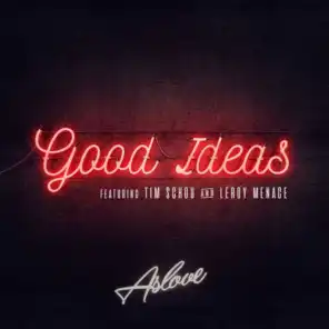 Good Ideas (feat. Tim Schou & Leroy Menace)
