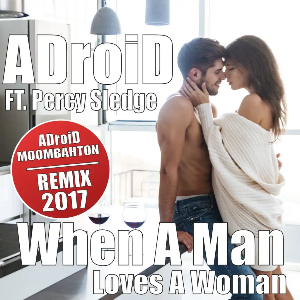 When a Man Loves a Woman (ADroiD Remix) [feat. Percy Sledge]