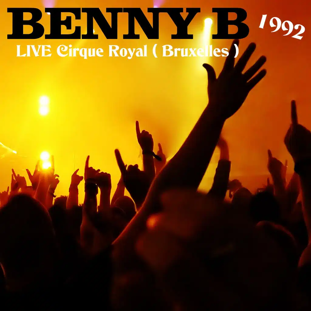 Benny B (Live 1992 au Cirque Royal Bruxelles)